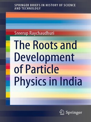 cover image of The Roots and Development of Particle Physics in India